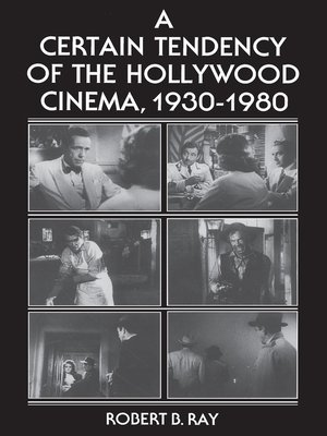 cover image of A Certain Tendency of the Hollywood Cinema, 1930-1980